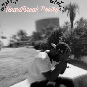 HeartBreak Poetry (Explicit)