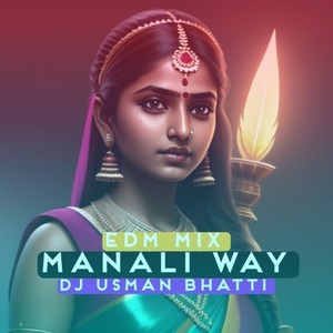 Manali Way (EDM Mix) [Explicit]