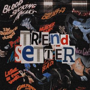 TRENDSETTER (Explicit)