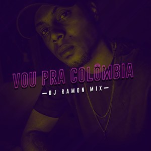 Vou Pra Colômbia (Explicit)
