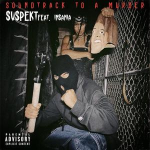 Soundtrack to a Murder (feat. Insania) (Explicit)