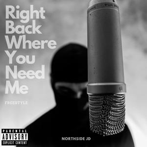 Right back where you need me (freestyle) [Explicit]