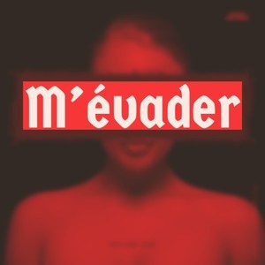 M'évader