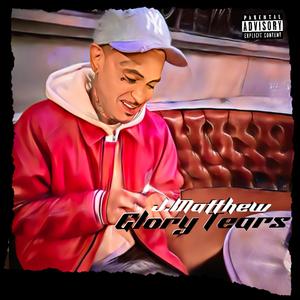 J Matthew - Glory tears (Explicit)