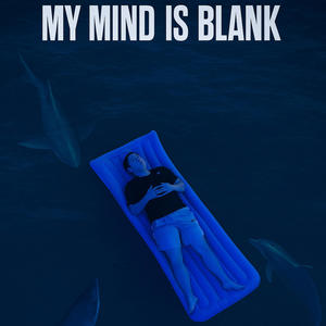 My Mind Is Blank (Explicit)