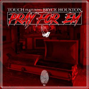 Pray for Em(feat. Bryce Houston) (Explicit)