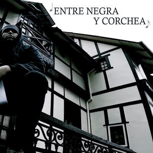 ENTRE NEGRA Y CORCHEA (Explicit)