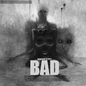Bad(feat. Pty & Camarad) (Explicit)