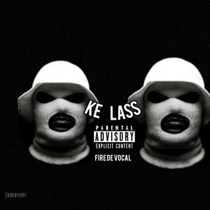 Ke Lass (feat. Fukza Bouy Rsa &Tiquer)