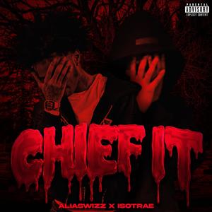 Iso Trae - Chief it (feat. AliasWizz & Kato Sossa) (Explicit)
