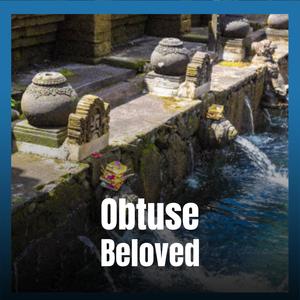 Obtuse Beloved