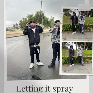 Letting it spray (feat. GKDAWG) [Explicit]