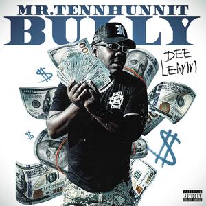 Mr.TenHunnit Bully (Explicit)