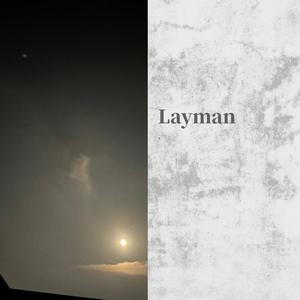 Layman[Prod by Tsurreal]