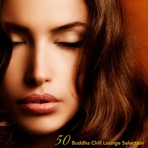 50 Buddha Chill Lounge Selection (Compiled by Shadesgrey Dj)