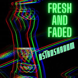 Fresh and Faded EP (Explicit)