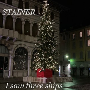 Stainer: I Saw Three Ships