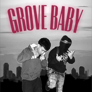 Grove Baby (Explicit)