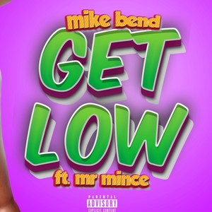 GET LOW (feat. Mr. Mince) [Explicit]