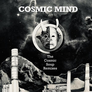 Cosmic Mind (The Cosmic Soup Remixes)