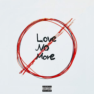 LOVE NO MORE (Explicit)