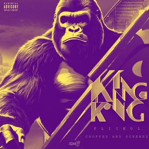 King Kong (feat. Fliiko L.) [Chopped And Screwed] [Explicit]