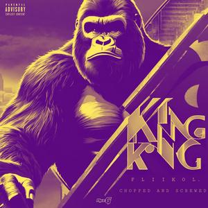 King Kong (feat. Fliiko L.) (Chopped And Screwed) (Explicit)