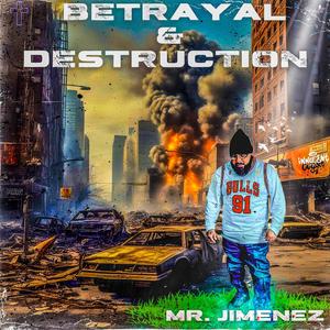 BETRAYAL & DESTRUCTION