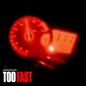 Too Fast (Explicit)