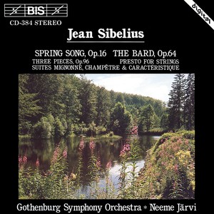 SIBELIUS: Spring Song / The Bard / Three Pieces, Op. 96 / Presto for Strings / Three Suites