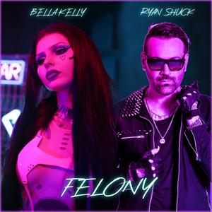 Felony (feat. Ryan Shuck) [Alternate Universe Version]