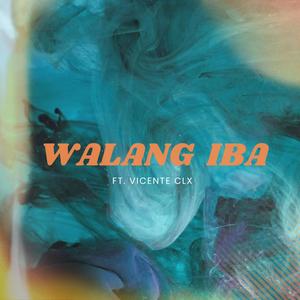 Walang iba (feat. Vicente Clx)