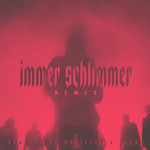 Immer schlimmer (Bonus Remix|Explicit)