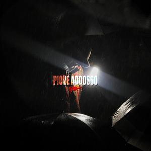 Piove Addosso (Explicit)