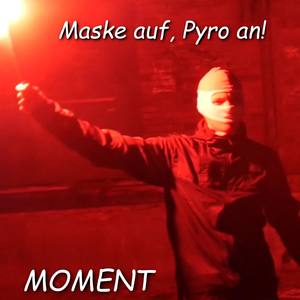 Maske auf, Pyro an!