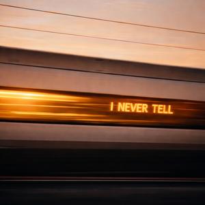 I never tell (Explicit)
