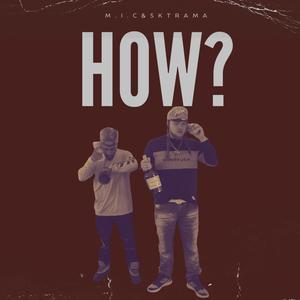 HOW? (feat. Sk Trama) [Explicit]