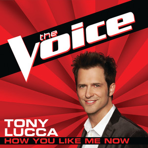 How You Like Me Now (The Voice Performance)