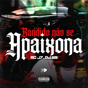 Bandido Não Se Apaixona (Explicit)