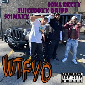 WTFYO (feat. Maxx Motion & Joka Beezy) (Explicit)