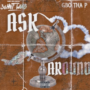 Ask Around (feat. GBO THA P) [Explicit]