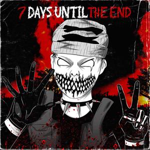 7 Days Until the End (Explicit)