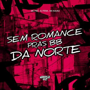 Sem Romance Pras Bb da Norte (Explicit)