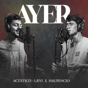 Ayer (feat. Haupencio) [Acústico]