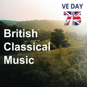 British Classical Music: Ve Day 75