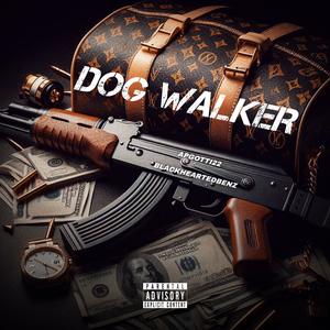DOG WALKER (feat. APGOTTI22) (Explicit)