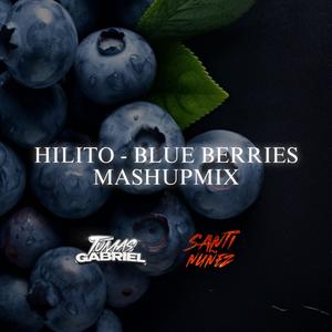 HILITO VS BLUE BERRIES MASHUP (feat. Santi Nuñez)