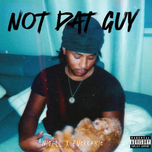 Not Dat Guy (feat. ****karic) [Explicit]