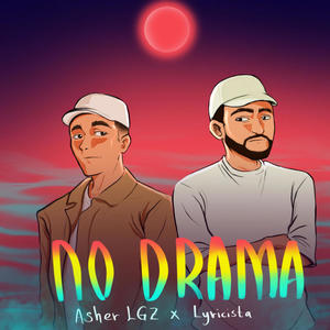 NO DRAMA (feat. Lyricista) [Explicit]