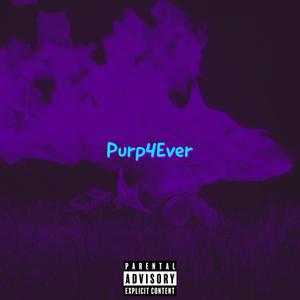 Purp4Ever (Purp4Lyfe Deluxe) [Explicit]